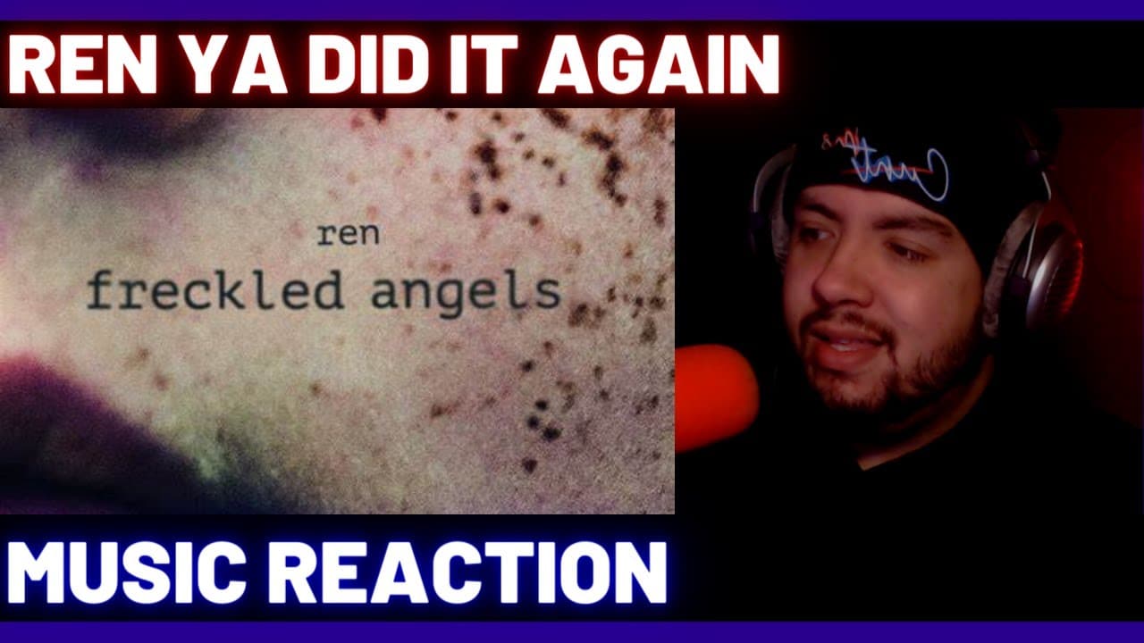 Ren - Freckled Angels REACTION THE GOOD OLD DAYS!