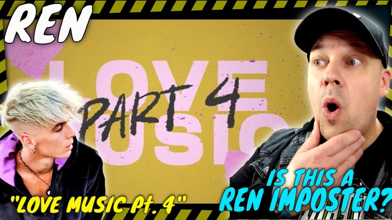 REN | Love Music Part 4 | Who Is This Ren? An IMPOSTER? [ Reaction ]
