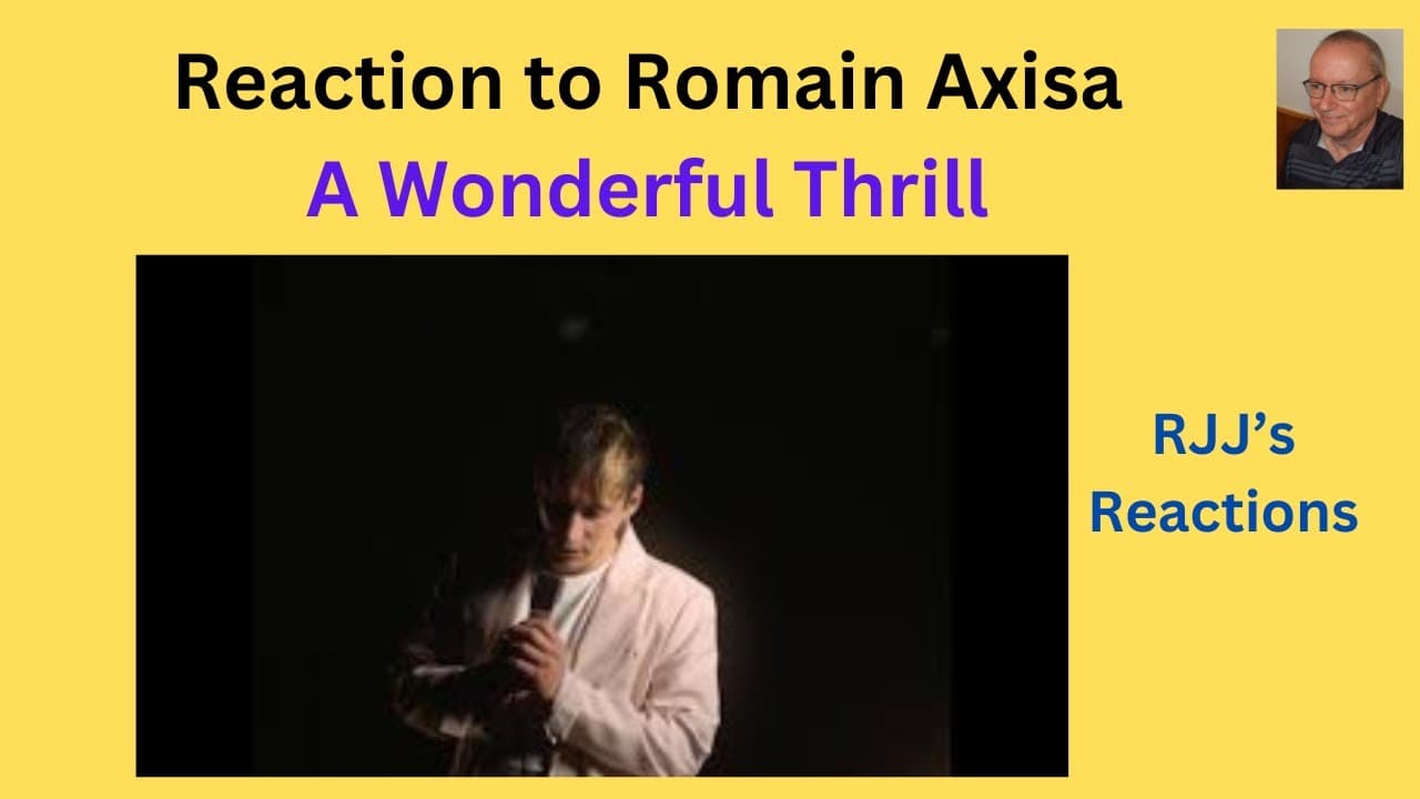 Reaction to Romain Axisa - A Wonderful Thrill