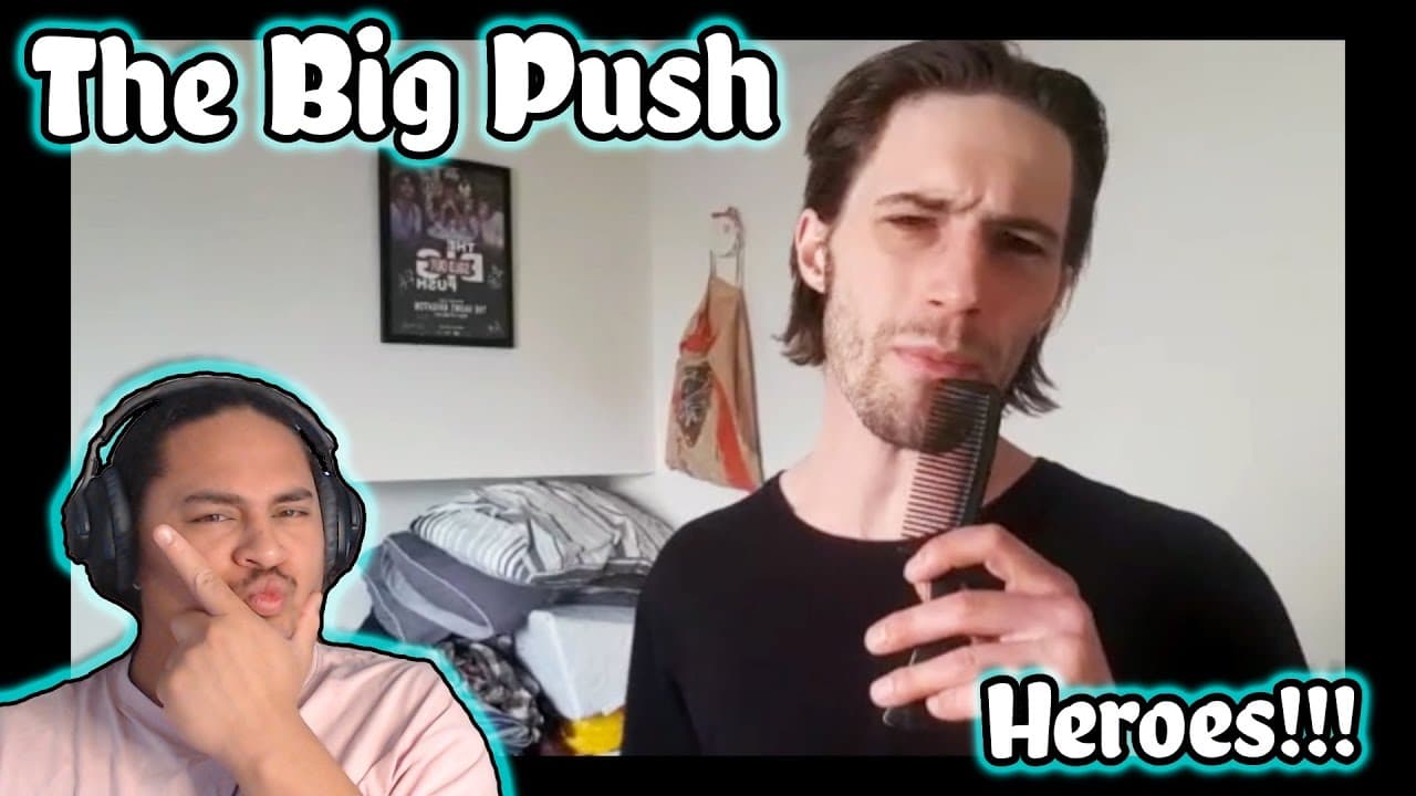 The Big Push - Heroes (David Bowie Cover) REACTION!!!