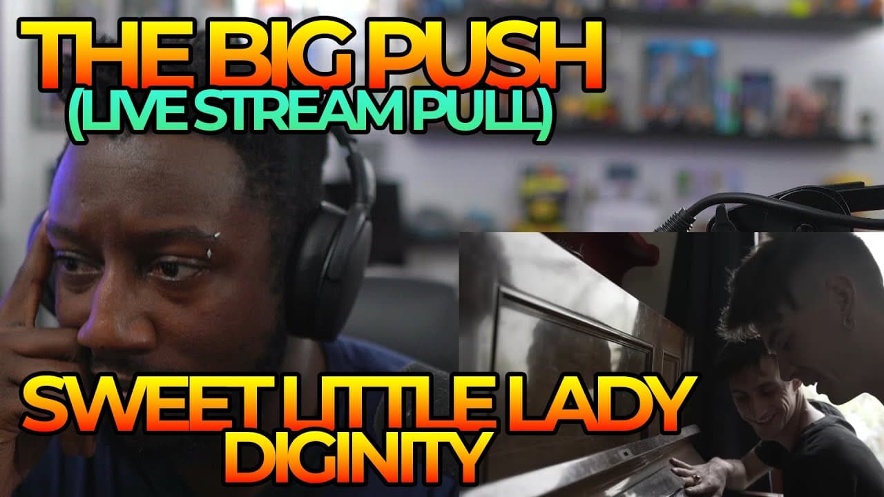 TheBlackSpeed Reacts to The Big Push's Sweet Little Lady & Dignity! (My Live Stream Pull)