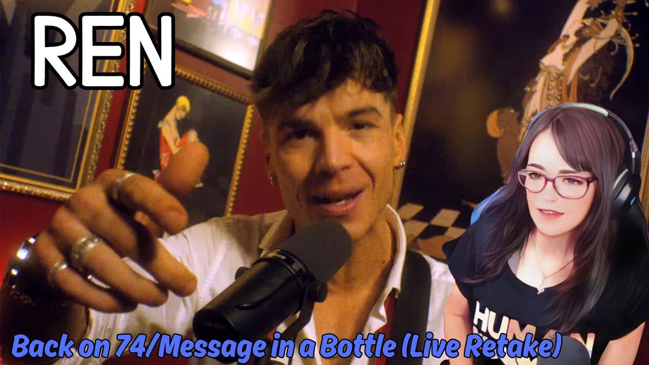 Ren - Back on 74 / Message in a Bottle (Live Retake) | REACTION | First Time Hearing