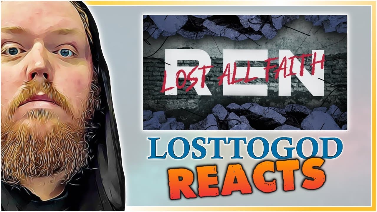 A Reaction: Ren - Lost All Faith