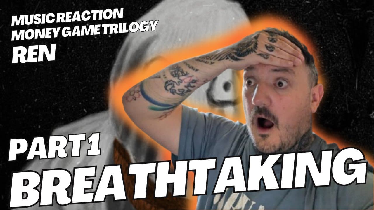 UK Dad First Time Reaction to Ren – “The Money Game Pt. 1”  ** LYRICS ONLY **💸🎭