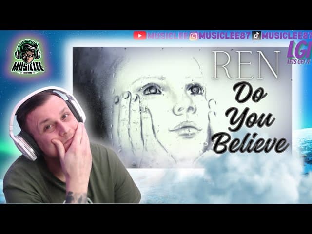 HE IS UNREAL🙏REN ~ DO YOU BELIEVE ~ REACTION