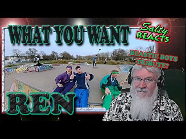 *OLD MAN REACTS* REN - What You Want *REACTION*