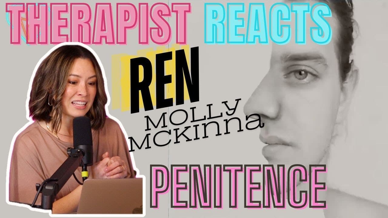 Therapist Reacts to Penitence by Ren featuring Molly McKinna