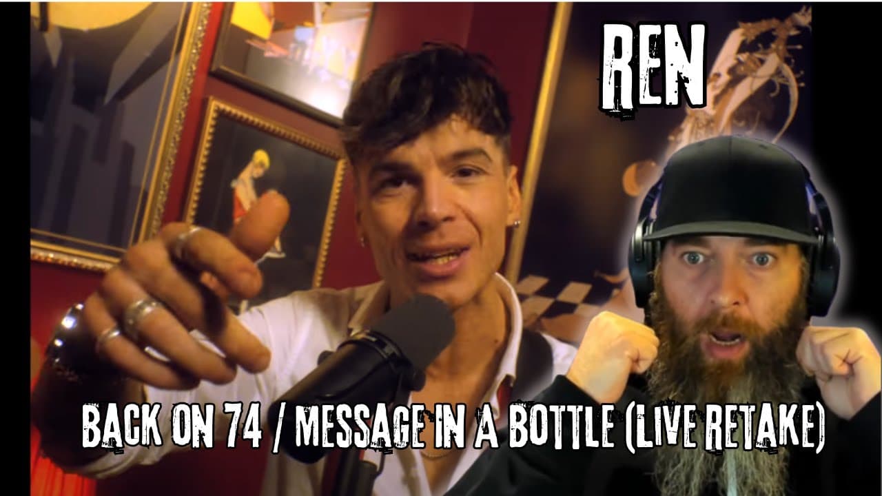 Ren - Back on 74 / Message In A Bottle (Live retake) MUSIC VIDEO REACTION!