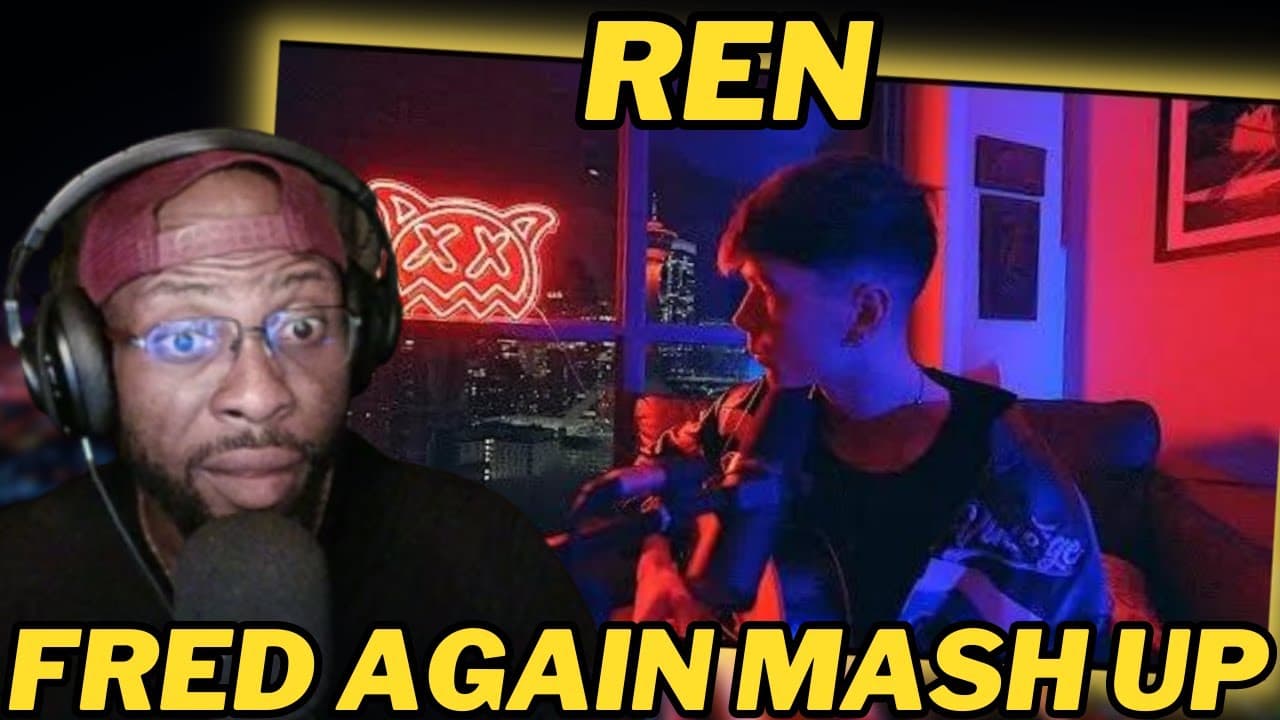 REACTING TO REN - FRED AGAIN MASH UP