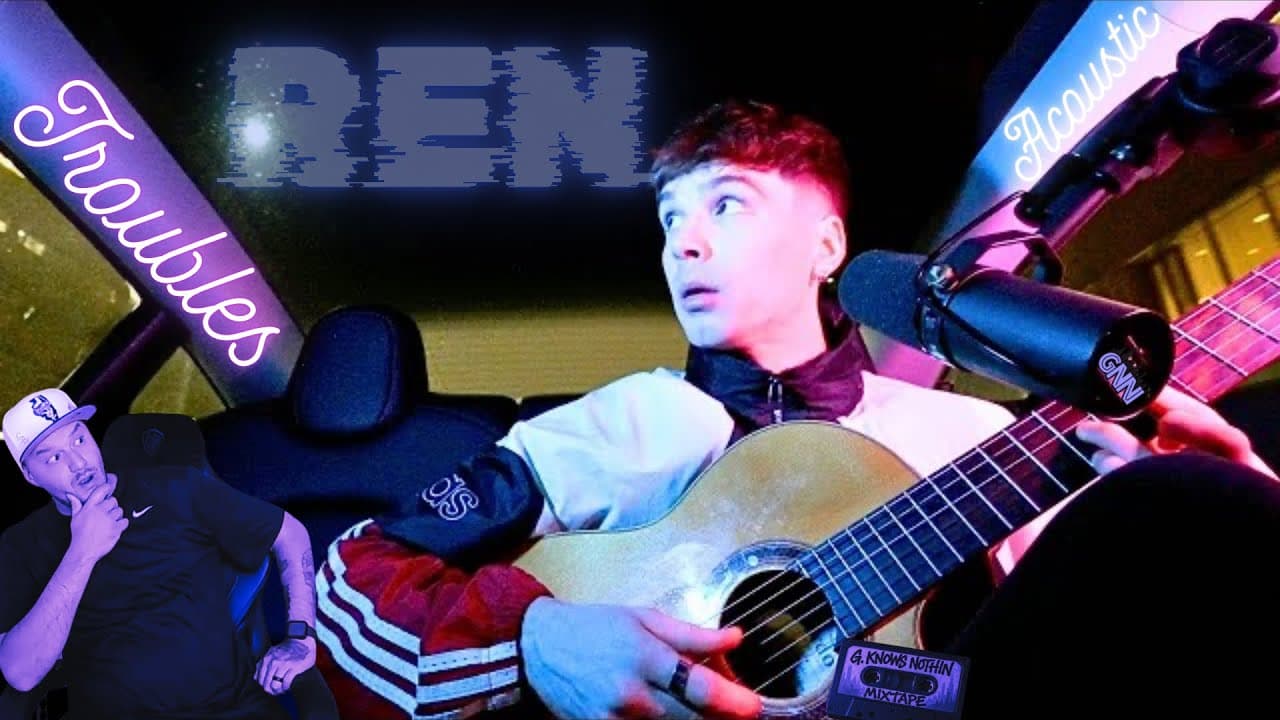 G. Knows Nothin’ [Reaction] | REN- Troubles (Acoustic) |Same Lyrics, Different Feeling