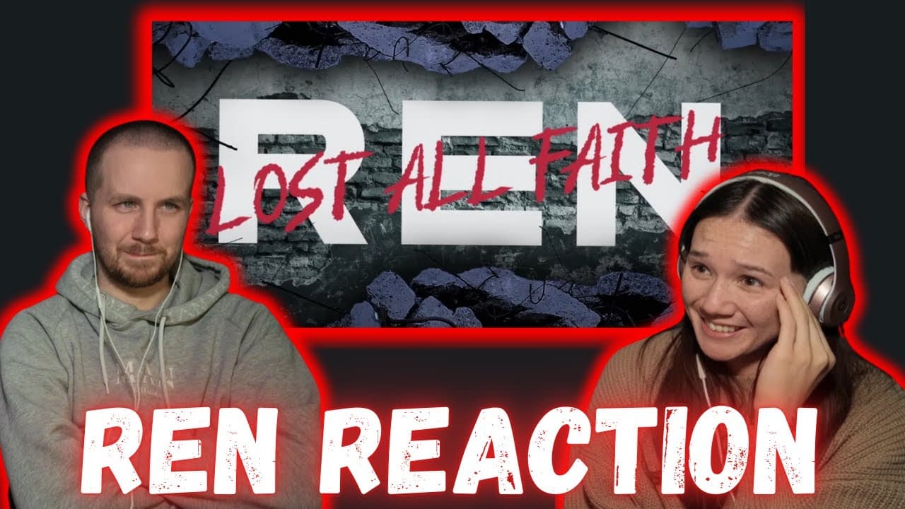 Ren - Lost All Faith  REACTION