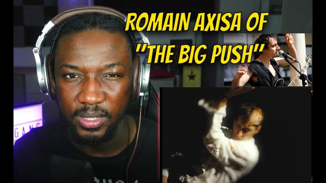 (THE BIG PUSH) Romain Axisa - Goodbye Good Days | REACTION