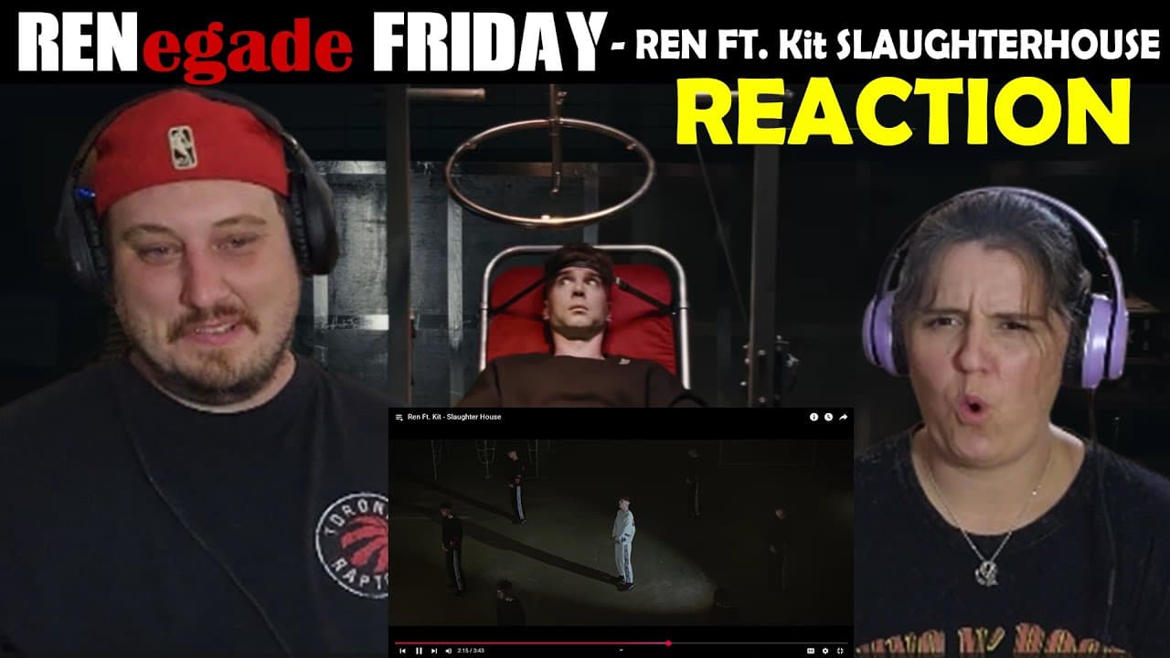 RENegade Friday - Ren Ft. Kit - Slaughterhouse - REACTION