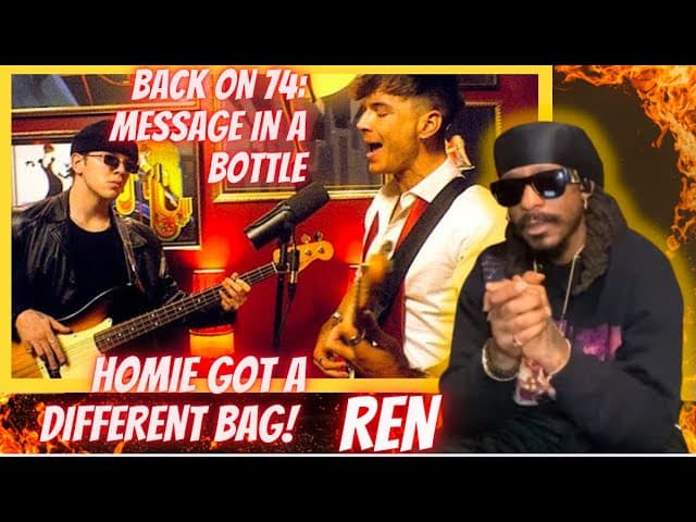 Ren - Back on 74 : Message In A Bottle (Live retake) | I see why yall say GO LIVE! | Reaction