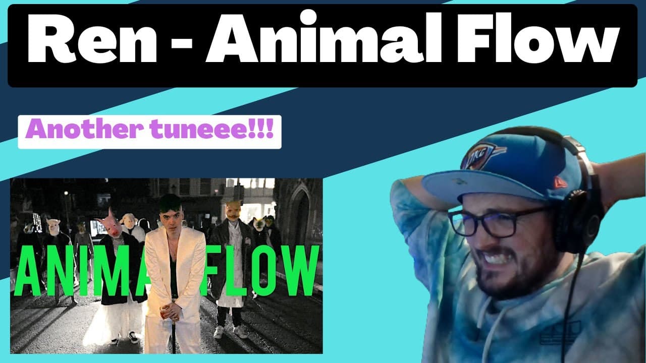 Ren - Animal Flow [Reaction] | Some guy's opinion
