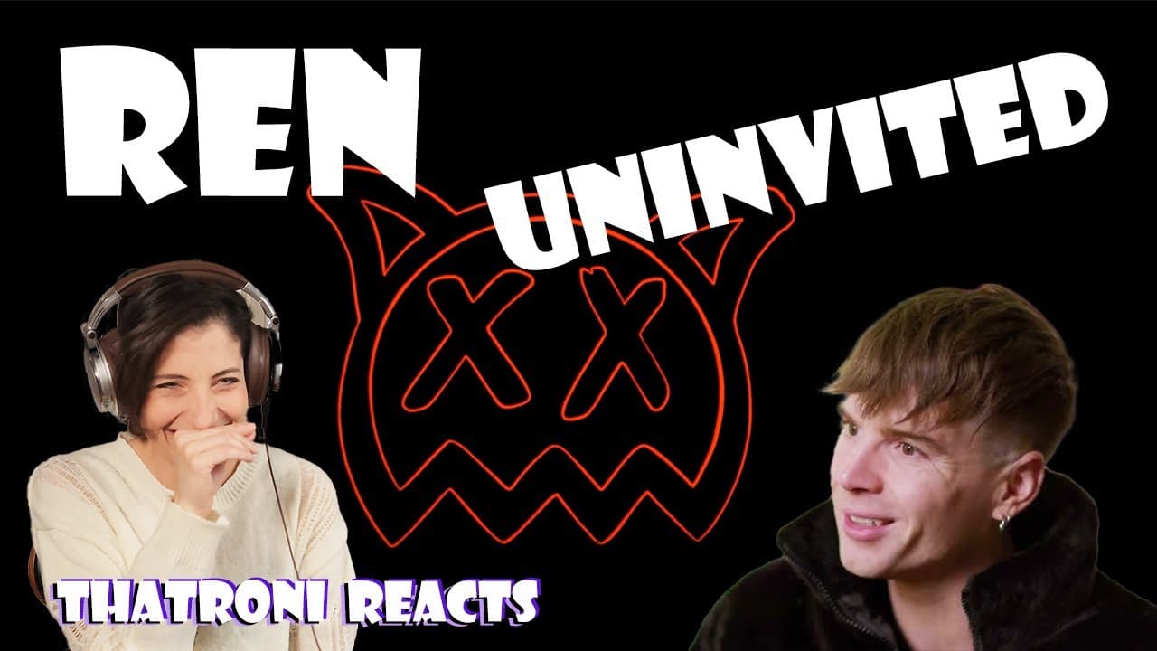 Ren - Uninvited reaction!