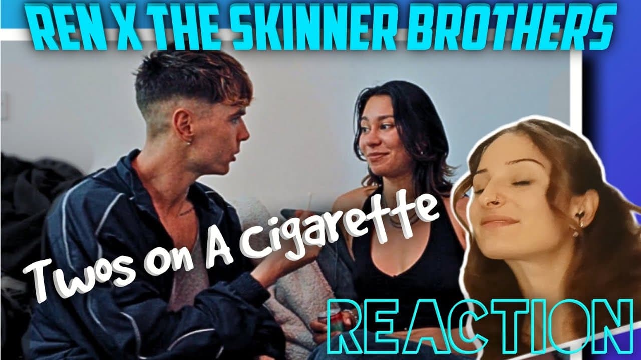 First Time Reaction To Ren x The Skinner Brothers-Twos On A Cigarette (A Whole VIBE)