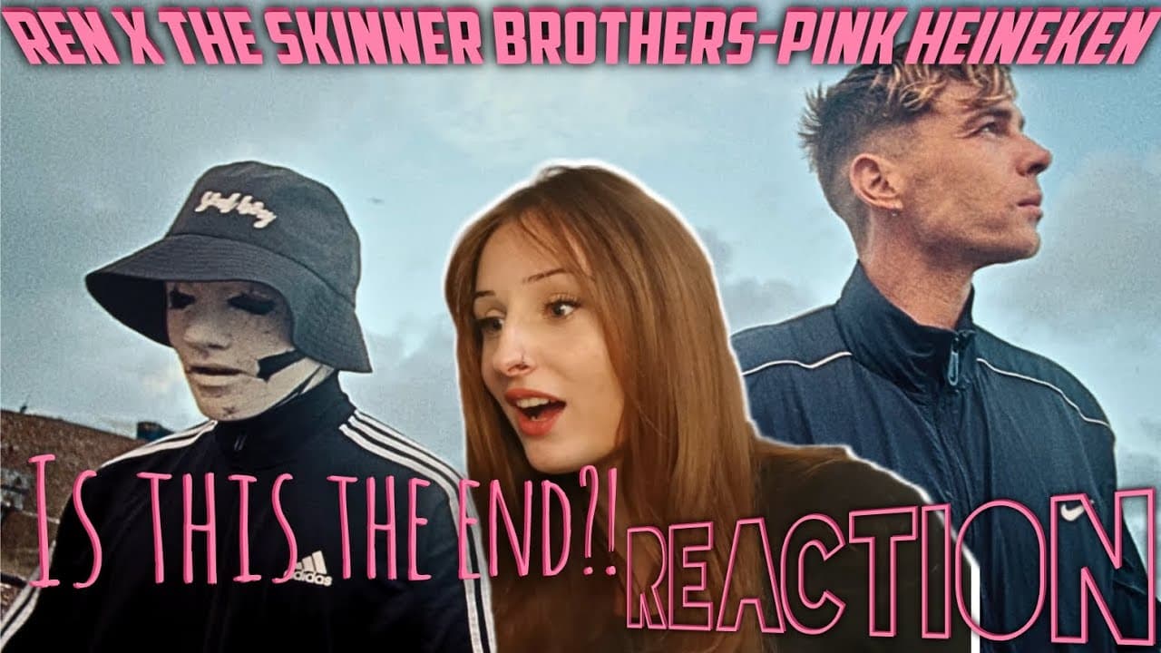 First Time Reaction To Ren x The Skinner Brothers-Pink Heineken (+a little something)