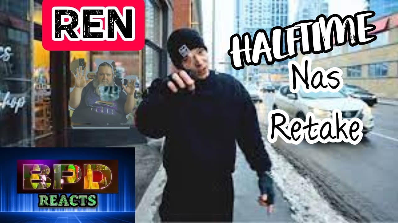 BPD Reacts | Ren - Halftime ( Nas Retake )