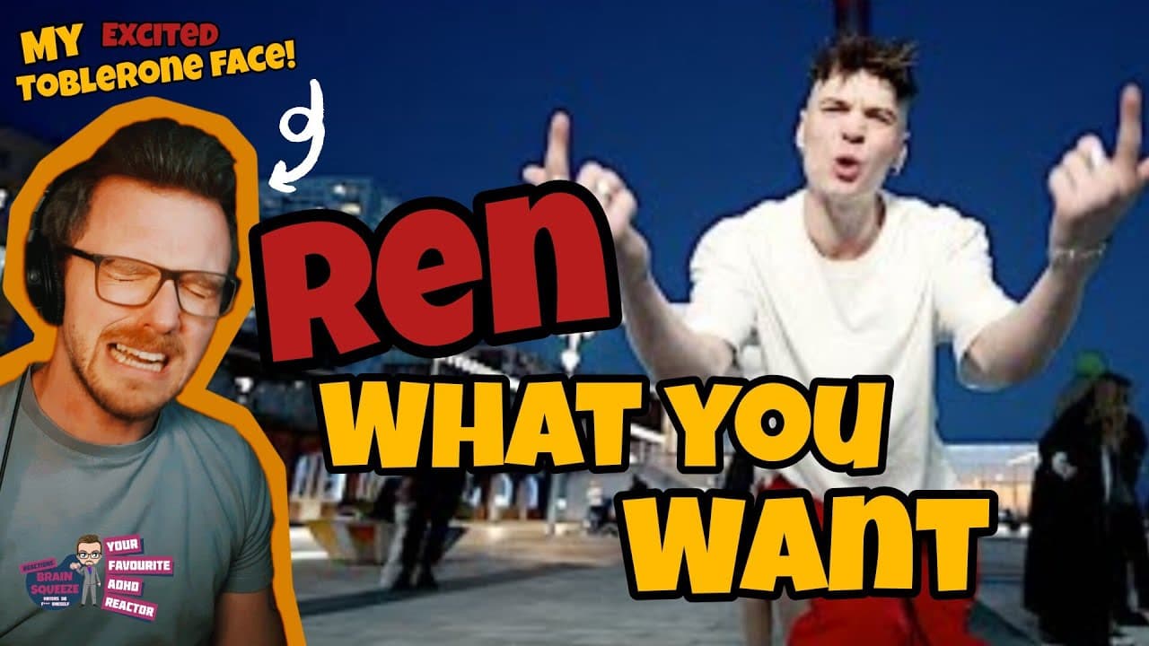 REN, ITS REN THAT WE WANT! | REN - WHAT YOU WANT (ADHD REACTION)