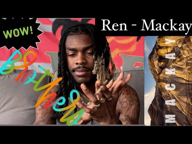 Ren - Mackay ( AMERICAN REACTION )love how he keep his bros alive 😫🫶🏾🆘