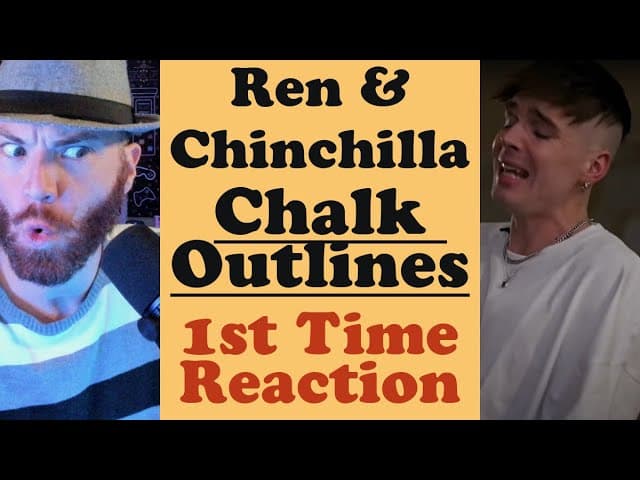 Ren X Chinchilla | Chalk Outlines | 1st Time Reaction