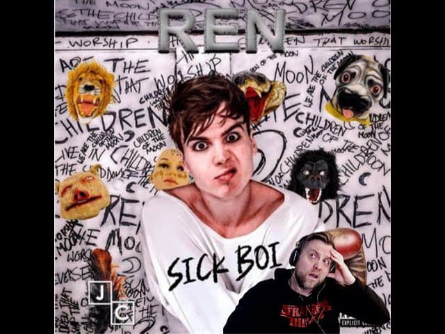 Ren - Sick Boi - FIRST TIME REACTION