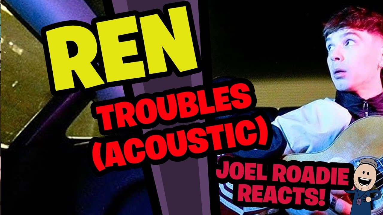 Ren - Troubles (acoustic) - Roadie Reacts