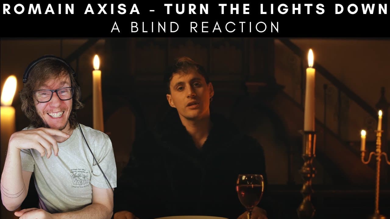 Romain Axisa - Turn the Lights Down (A Blind Reaction)