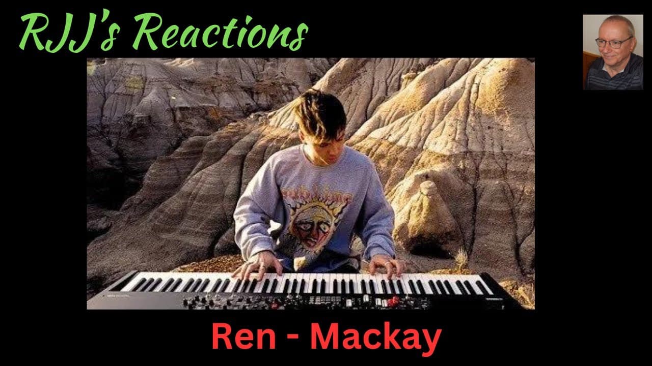Reaction to Ren - Mackay