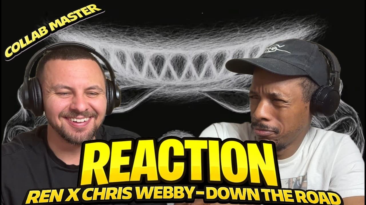 Ren The Perfect Collaborator - REN X CHRIS WEBBY | DOWN THE ROAD | REACTION
