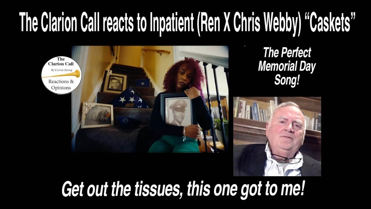 The Clarion Call reacts to Inpatient (Ren X Chris Webby), "Caskets."  Perfect song for Memorial Day!