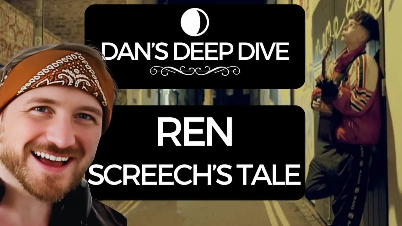 Dan's Deep Dive | REN - SCREECH'S TALE