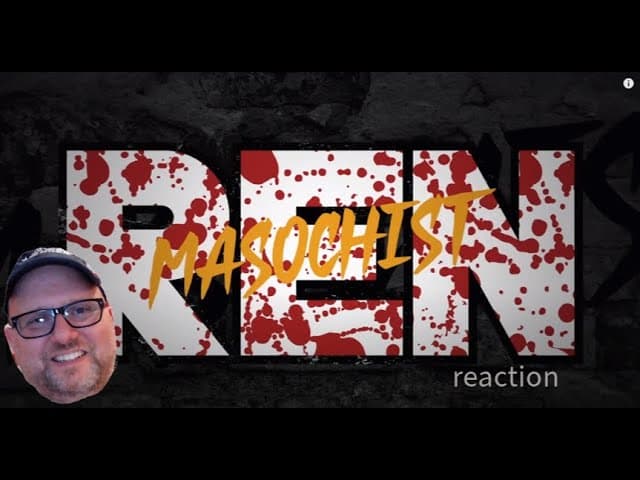 Ren - "Masochist" - reaction