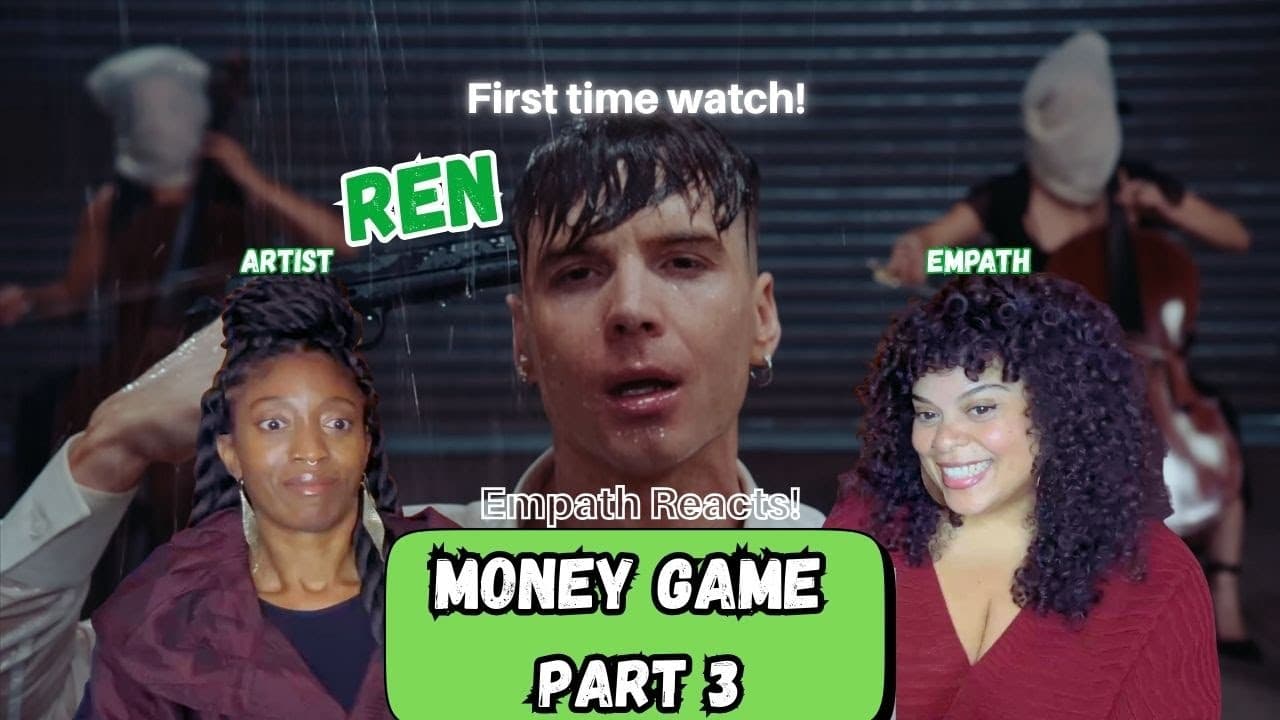 Empath and Artist (First time watch) react to Ren - Money Game - Part 3