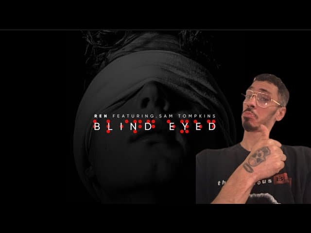 @RenMakesMusic & @SamTompkinsUK -Blind Eyed (Reaction)💪💪🔥🔥🔥👏👏