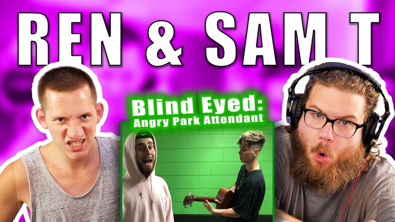 Ren & Sam Tompkins - Blind Eyed Ft. Angry Car Park Attendant! REACTION