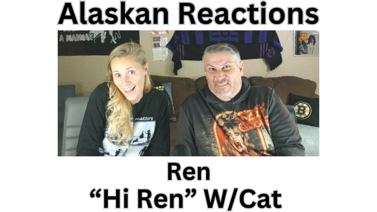 Alaskan Reactions Cat's 1st Time Hearing-Ren "Hi Ren"  What a journey this song takes you on!