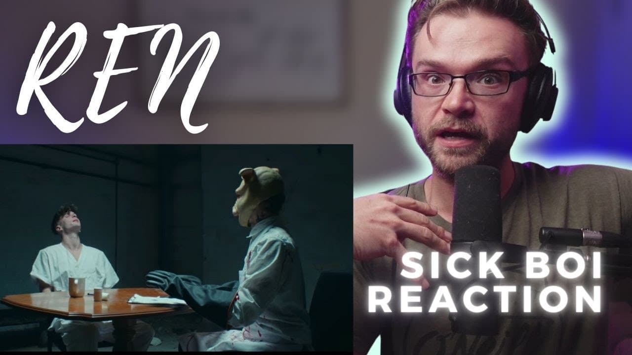 REN - SICK BOI - OFFICIAL VIDEO | REACTION