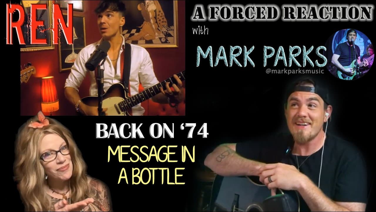 @markparksmusic  Ren - Back on 74 / Message In A Bottle (Live retake) reaction