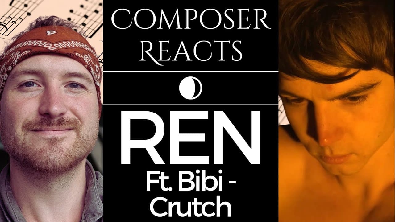 Composer Reacts to Ren Ft. Bibi - Crutch