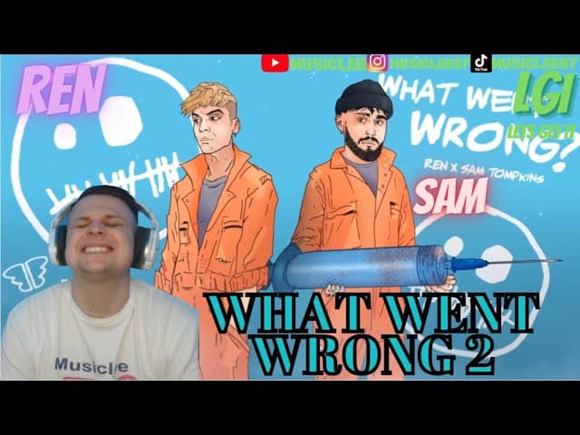 THERE OFF THERE HEADS!!!! Ren x Sam Tompkins - What Went Wrong II REACTION