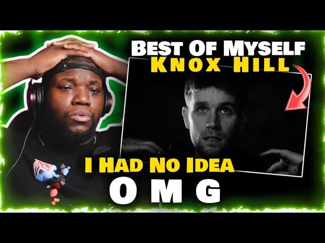 Best Of Myself | Knox Hill [Official Music Video | Reaction