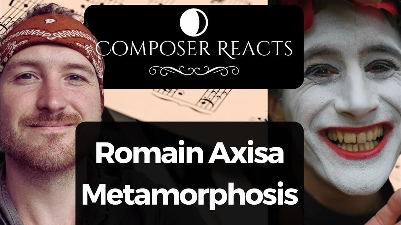 Composer Reacts to Romain Axisa - Metamorphosis