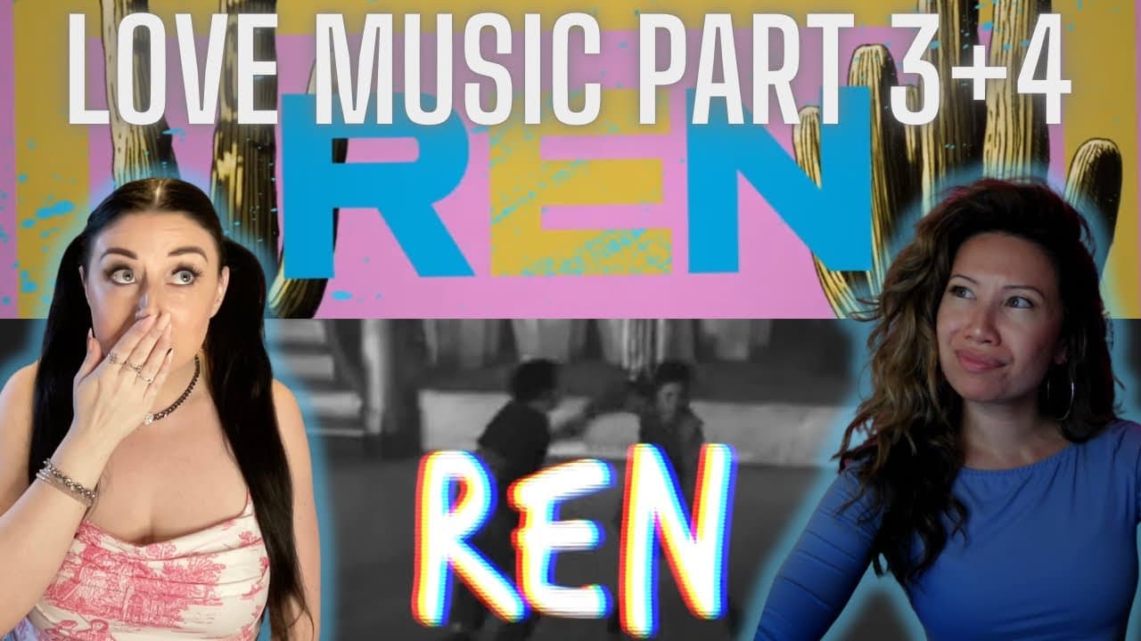 Love Music Part 3+4 REACTION // REN