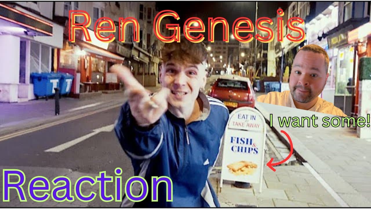 Ren - Genesis First time Reaction!! I WANT THOSE FISH N CHIPS!!