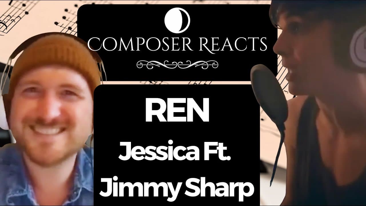Composer Reacts to Ren - Jessica Ft. Jimmy Sharp