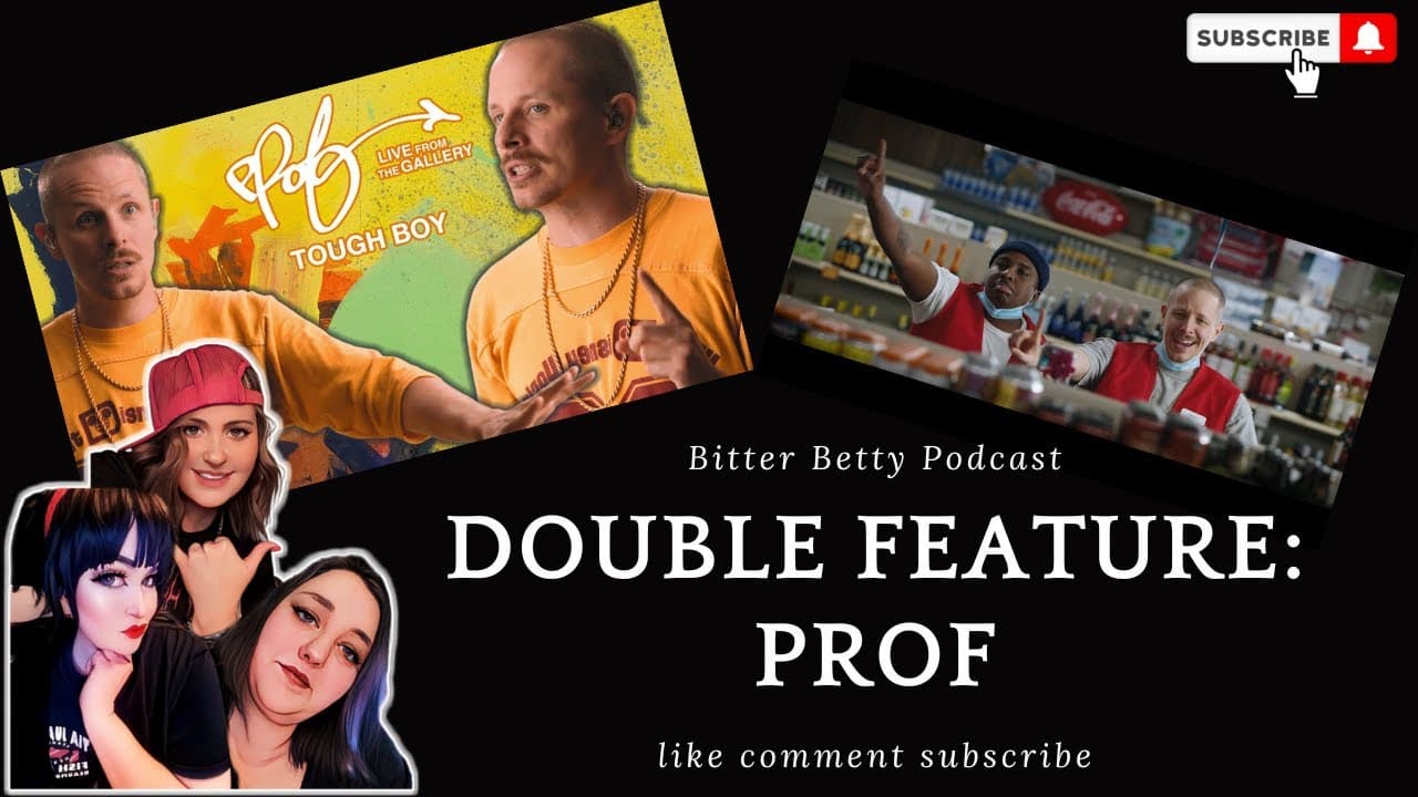 Bitter Betty Podcast - Reacting to Prof - Double Featured