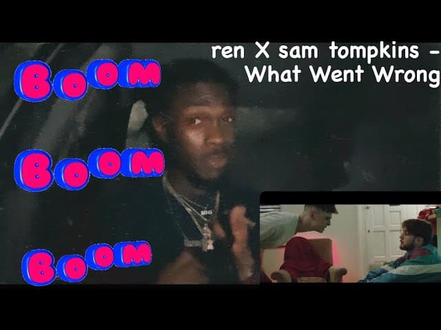 ren X sam tompkins - What Went Wrong (AMERICAN REN.ACTION VIDEO) part 1/2 ☝🏾🙏🏾🤐🤦🏾‍♂️oh Ren