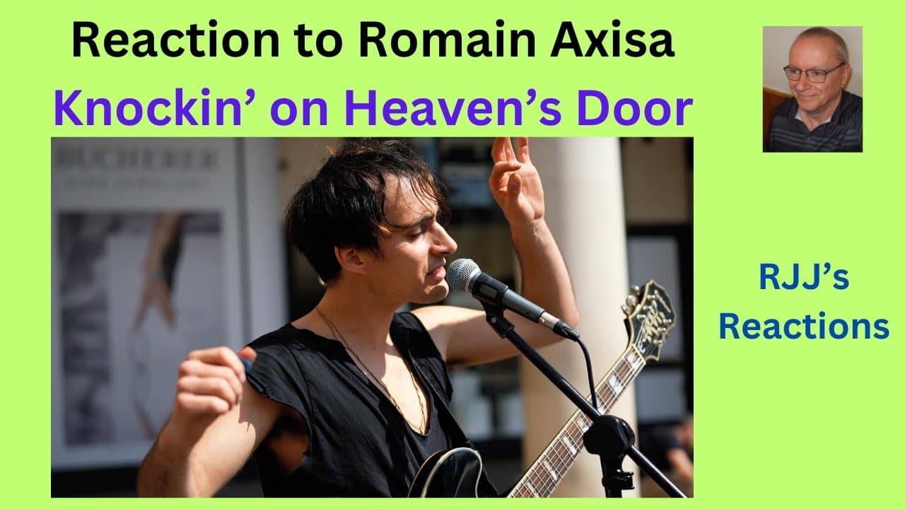 Reaction to Romain Axisa - Knockin' on Heaven's Door (Bob Dylan cover)